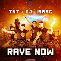 Tnt — Rave Now Ft Dj Isaac — обложка